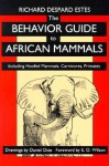 The Behavior Guide to African Mammals: Including Hoofed Mammals, Carnivores, Primates - Richard Estes