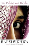 The Pakistani Bride: A Novel - Bapsi Sidhwa