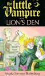 Little Vampire in the Lion's Den (Fiction: little vampire) - Angela Sommer-Bodenburg, Anthony Lewis, Sarah Gibson