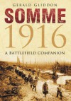 Somme 1916: A Battlefield Companion - Gerald Gliddon