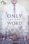 Only Say The Word - Scott D. Pomfret