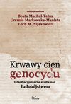 Krwawy cień genocydu - Beata Machul-Telus, Urszula Markowska-Manista, Lech M. Nijakowski