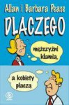 Dlaczego mężczyźni kłamią a kobiety płaczą - Allan Pease, Barbara Pease