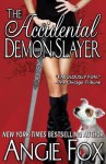 The Accidental Demon Slayer (A Biker Witches Novel) - Angie Fox