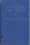 A Garland for Girls - Louisa May Alcott