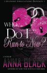 Who Do I Run To? - Anna Black