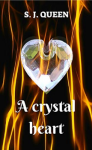 A crystal heart - S. J. Queen