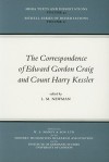 Correspondence of Edward Gordon Craig and Count Harry Kessler 1903-1937 (MHRA Texts & Dissertations) (Mhra Texts and Dissertations) - Edward Gordon Craig, L. M. Newman