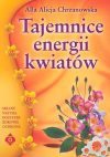 Tajemnice energii kwiatów - Alicja Chrzanowska Alla