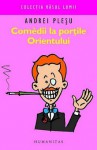 Comedii la portile orientului - Andrei Pleșu