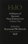 A History Of Ancient Near Eastern Law - Raymond Westbrook