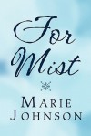 For Mist - Marie Johnson