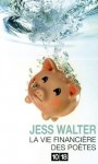 La vie financière des poètes - Jess Walter, Jean Esch