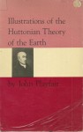 Illustrations of the Huttonian Theory of the Earth - John Playfair