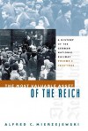 Most Valuable Asset of the Reich: A History of the German National Railway Volume 2, 1933-1945 - Alfred C. Mierzejewski