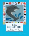 Sea Creatures Knitting & Crochet Patterns - Angela M. Foster