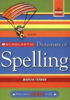 Scholastic Dictionary of Spelling - Marvin Terban