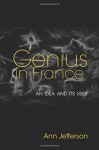 Genius in France: An Idea and Its Uses - Ann Jefferson