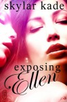 Exposing Ellen (A 1Night Stand Contemporary Romance) - Skylar Kade