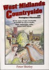 West Midlands Countryside With Birmingham & Warwickshire: All The Areas Of Open Countryside Accessible For You To Wander - Peter Shirley, David Minton