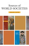 Sources of World Societies, Volume 1: To 1715 - Walter D. Ward, Carol White, Carol L. White