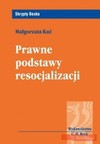 Prawne podstawy resocjalizacji - Barbara Stańdo-Kawecka, Kuć Małgorzata