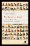 Novelas en tres líneas - Félix Fénéon, Lluis Maria Todo, Antonio Jiménez Morato, Felix Feneon