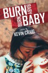 Burn Baby, Burn Baby - Kevin Craig