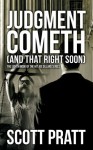 Judgment Cometh: and That Right Soon (Joe Dillard Series) (Volume 8) - Scott Pratt