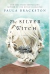 The Silver Witch: A Novel - Paula Brackston