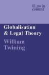 Globalisation and Legal Theory - William Twining