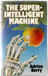 Super Intelligent Machine - Adrian Berry