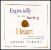 Especially for the Hurting Heart: Comforting Stories to Heal a Sorrowful Soul - Robert Strand