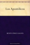 Los Apostólicos - Benito Pérez Galdós