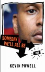 Someday We'll All Be Free - Kevin Powell