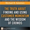 The Truth about Finding and Using Customer Momentum and the Wisdom of Crowds - Michael R. Solomon