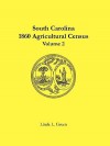 South Carolina 1860 Agricultural Census: Volume 2 - Linda L. Green