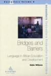 Bridges and Barriers: Language in African Education and Development - Eddie Williams