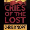 Cries of the Lost - Chris Knopf, To Be Announced