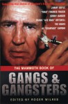 The Mammoth Book of Gangs and Gangsters - Roger Wilkes