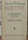 Z mojego życia. Zmyślenie i prawda. - Johann Wolfgang von Goethe