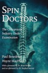 Spin Doctors: The Chiropractic Industry Under Examination - Paul Benedetti, Wayne MacPhail, Brad Stewart, Stephen Barrett