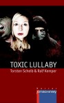 Toxic Lullaby (German Edition) - Torsten Scheib, Ralf Kemper