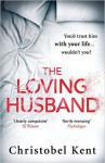 The Loving Husband - Christobel Kent