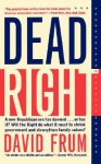 Dead Right - David Frum