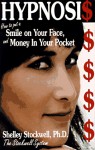 Hypnosis: How to Put a Smile on Your Face and Money in Your Pocket - Shelly Stockwell