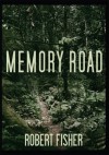 Memory Road - Robert Fisher