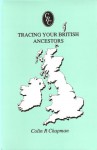 Tracing Your British Ancestors - Colin R. Chapman