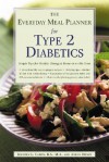 The Everyday Meal Planner for Type 2 Diabetes: Simple Tips for Healthy Dining at Home or On the Town - Kristen L. Caron, Aaron Henry