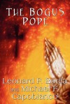 The Bogus Pope - Leonard F. Badia, Michael F. Capobianco